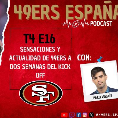 49ers España Podcast. T4 E16. Sensaciones y actualidad de 49ers a dos semanas con Paco Virués
