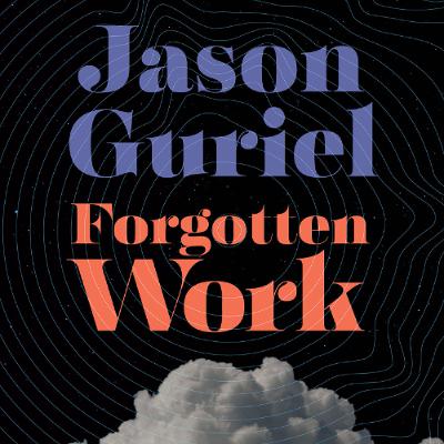 Forgotten Work and the Individual in History Forgotten Work and the Individual in History