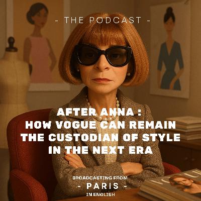 After Anna :  How Vogue Can Remain The Custodian of Style In The Next Era