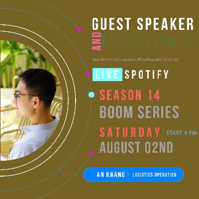 Tự do, gia đình | An Khang - Logistics Operation Manager | Guest Speaker #114 - Episode 179