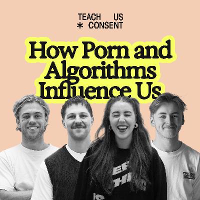 Teach Us: How Porn and Algorithms Influence Us