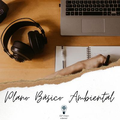 PBA - Plano Básico Ambiental