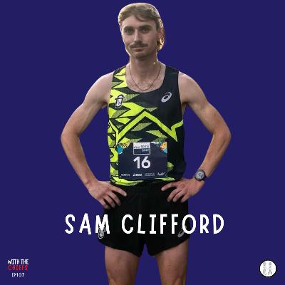 EP 107 - Sam Clifford - 1st Place at Burnie 10k & 2nd at Zatopek 10 2024
