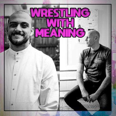 Wrestling with Meaning feat. Paul Rangiwahia & Akash Kumar Wrestling with Meaning feat. Paul Rangiwahia & Akash Kumar