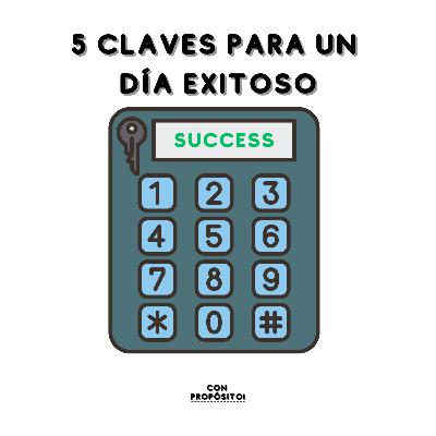 5 Claves para un dia de exito
