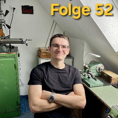 Folge 52 - Jannik Dräger vom Modellbau bis hin zur Fertigung eigener Taucheruhren