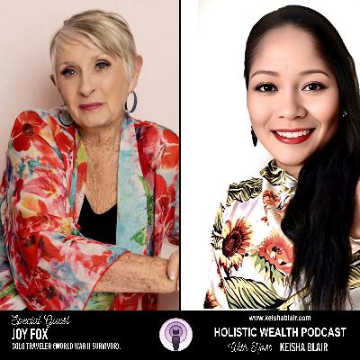 Holistic Wealth and Breaking Barriers at Age 89: Solo Travel with Joy Fox (World War II Survivor). Holistic Wealth and Breaking Barriers at Age 89: Solo Travel with Joy Fox (World War II Survivor).