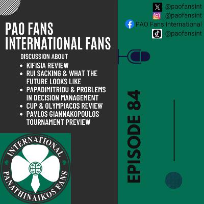 PAO Fans International Ep 84 - Kifisia Disaster, Fallout of Rui sacking, Papadimitriou mismanagement PAO Fans International Ep 84 - Kifisia Disaster, Fallout of Rui sacking, Papadimitriou mismanagement