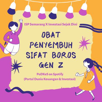 Obat Penyembuh Sifat Boros Gen Z | ISP Semarang X Investasi Sejak Dini