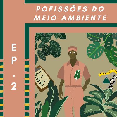 Profissões do Meio Ambiente - Episódio 2 - Engenharia Florestal