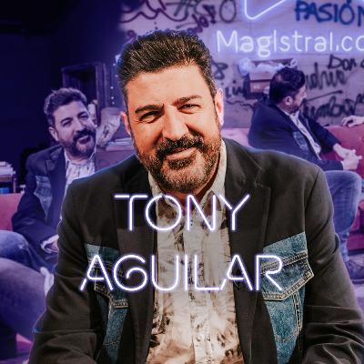 #37 TONY AGUILAR: DJ en Antena #Magistral