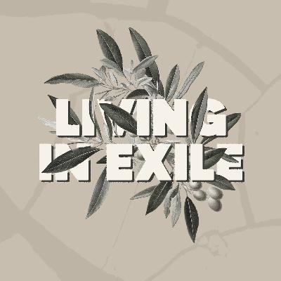 A Plan for Exile | Living In Exile A Plan for Exile | Living In Exile