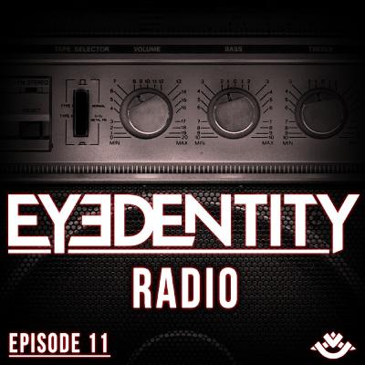 Eyedentity Radio 011 Eyedentity Radio 011