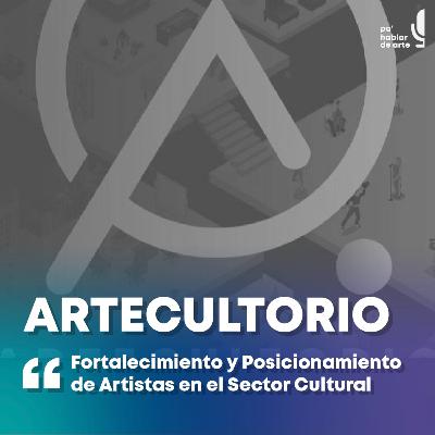 “Fortalecimiento y Posicionamiento de Artistas en el Sector Cultural“ con Artecultorio