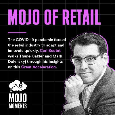 Retail Mojo | Carl Boutet, Chief Strategist & Executive Advisor at Studio Rx, Instructor and Author