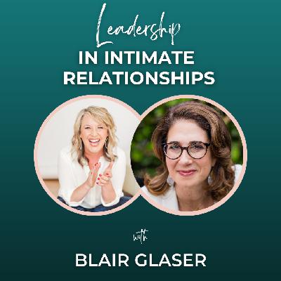 Episode 334: Leadership in Intimate Relationships with Blair Glaser
