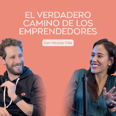 T3. Ep. 37 | El verdadero camino de los emprendedores con Nicolás Villa