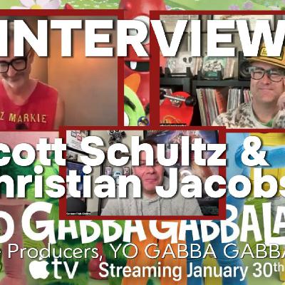 Episode 313: Yo Gabba GabbaLand Interview | Scott Schultz & Christian Jacobs on Wonder and Childhood Episode 313: Yo Gabba GabbaLand Interview | Scott Schultz & Christian Jacobs on Wonder and Childhood