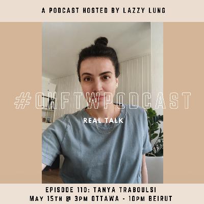 Ep. 110 - Tanya Traboulsi
