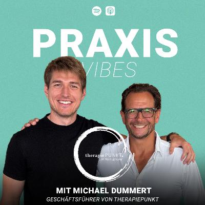 #57 – Von 3 zu 150 Mitarbeitenden: Die Erfolgsgeschichte von Therapiepunkt München – mit Gründer Michael Dummert