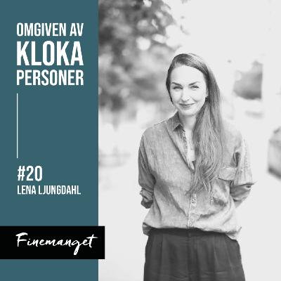 20. Lena Ljungdahl - #MentalSpänstighet 20. Lena Ljungdahl - #MentalSpänstighet