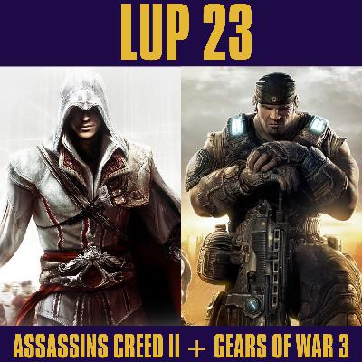 LUP 23 - Assassins Creed 2 y Gears of War 3