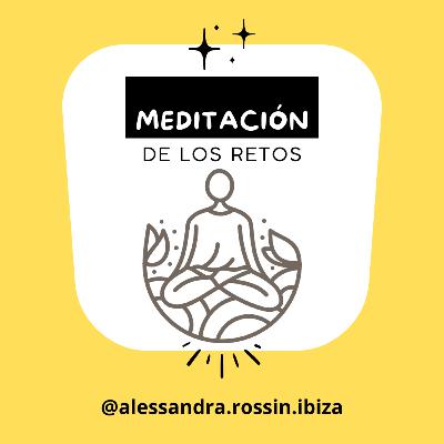 Meditación de los retos.