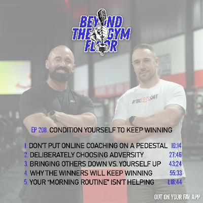 Ep 208 - Condition yourself to keep winning Ep 208 - Condition yourself to keep winning