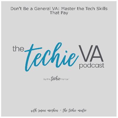TVAP #272: Don't Be a General VA: Master the Tech Skills That Pay