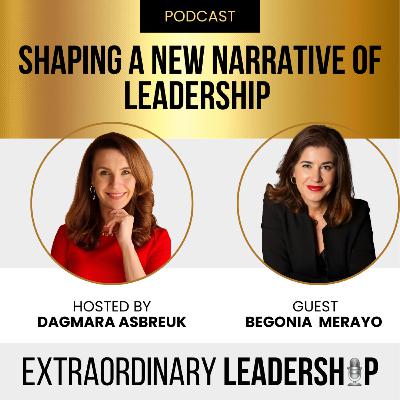 Ep. 52: Shaping a New Narrative of Leadership with Begonia V. Merayo Ep. 52: Shaping a New Narrative of Leadership with Begonia V. Merayo