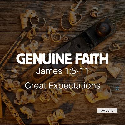 Great Expectations: James 1:5-11 | 1.4.26 Great Expectations: James 1:5-11 | 1.4.26