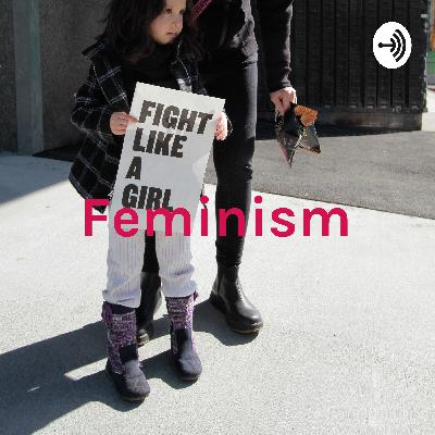 Feminism: Past and Present