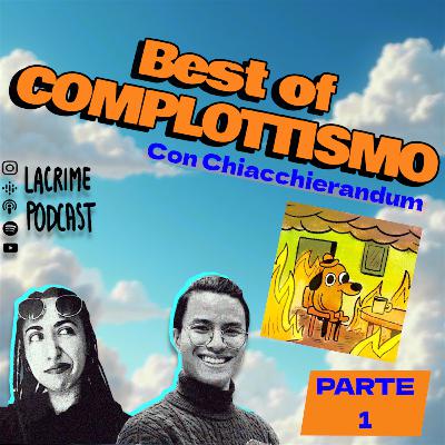 Best of Complottismo - Parte 1 (con Chiacchierandum)