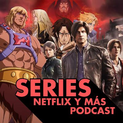 Series, Netflix y más. Especial series de animación. Masters del Universo, Resident Evil, Castlevania y más.