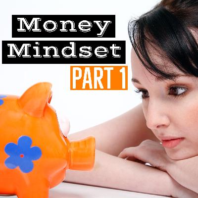 Money Mindset: Part 1