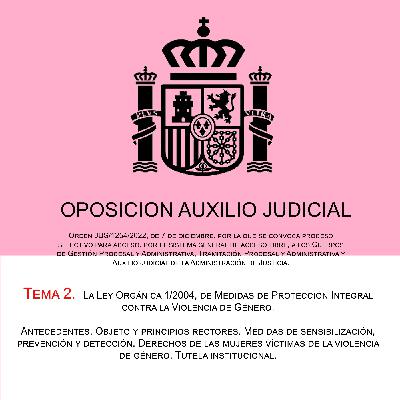 Oposición Auxilio Judicial - TEMA 2 - Ley Orgánica 1/2004, de 28 de diciembre, violencia de genero.