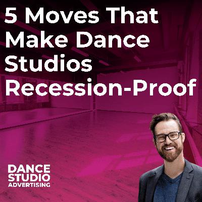 5 Moves That Make Dance Studios Recession-Proof
