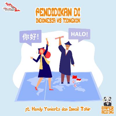 Episode 10 - Pendidikan di Indonesia vs Tiongkok