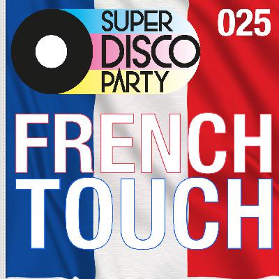 #SuperDiscoParty 025- FRENCH TOUCH