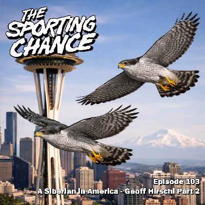 Episode 103 - A Siberian in America - Geoff Hirschi Part 2