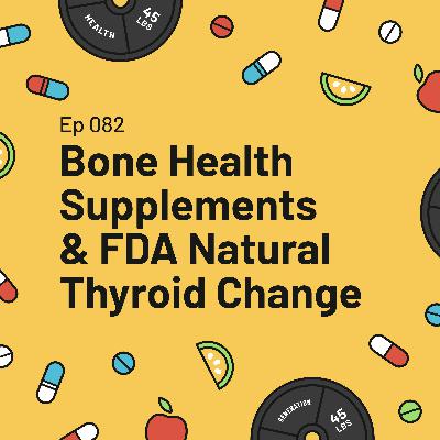 Bone Health Supplements & FDA Natural Thyroid Change