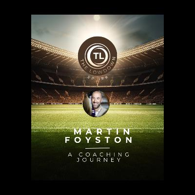 #189 - A Coaching Journey w/ Martin Foyston