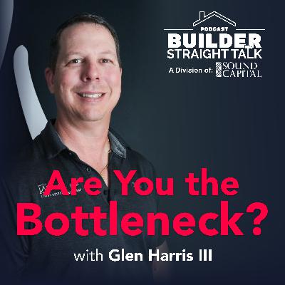 The $4 Million Bottleneck: Working ON Your Business, Not IN It with Glen Harris III
