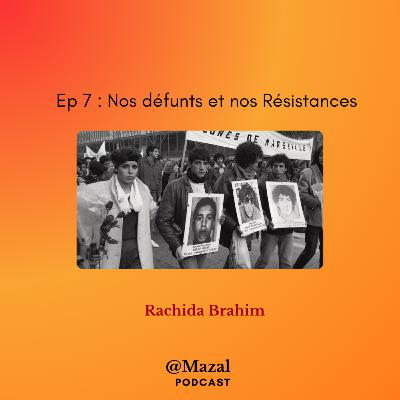 Nos défunts et nos résistances, avec Rachida Brahim