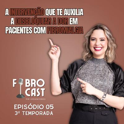 A INTERVENÇÃO QUE TE AUXILIA A DESBLOQUEAR A DOR EM PACIENTES COM FIBROMIALGIA.
