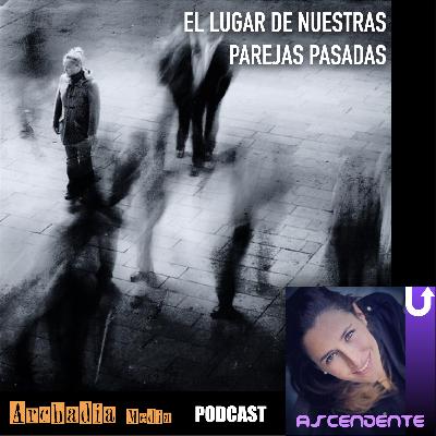 34 | El Lugar de Nuestras Parejas Pasadas 34 | El Lugar de Nuestras Parejas Pasadas