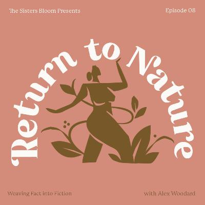 08. Weaving Fact into Fiction with Alex Woodard of Ordinary Soil