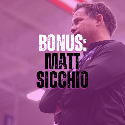 40. BONUS: MATT SICCHIO