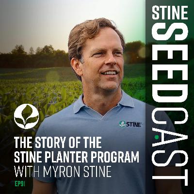 The Story of the Stine Planter Program With Myron Stine