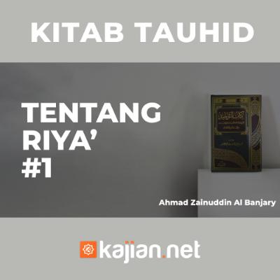 Tentang Riya #1 - Ustadz Ahmad Zainuddin Al Banjary